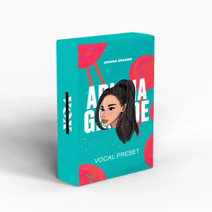 Ariana Grande | Vocal Preset